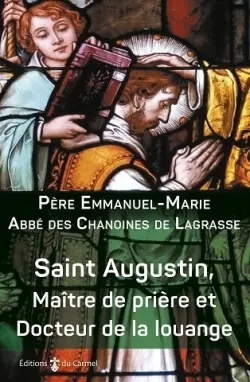 Saint Augustin, maître de prière et docteur de la louange