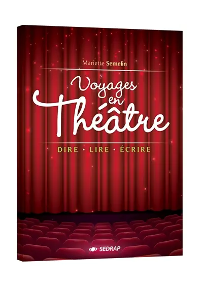Voyages en théâtre : dire, lire, écrire