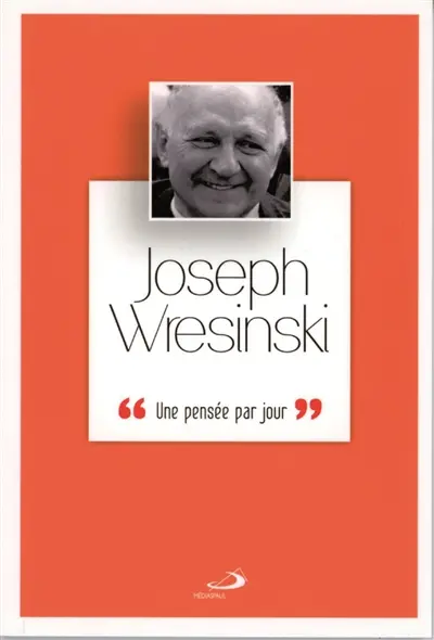 Joseph Wresinski : une pensée par jour