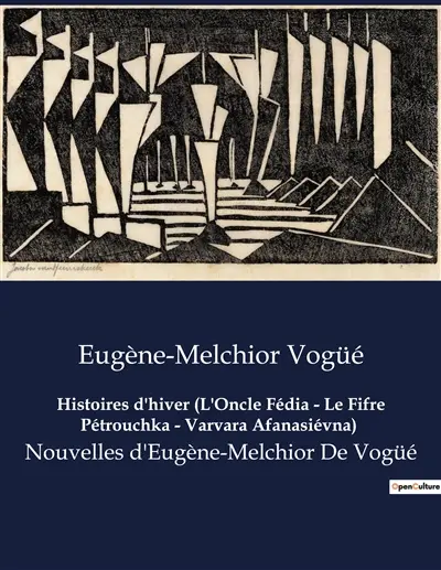 Histoires d'hiver (L'Oncle Fédia : Le Fifre Pétrouchka - Varvara Afanasiévna) : Les récits envoûtants d'une Russie enneigée