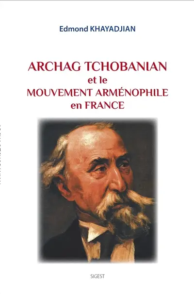 Archag Tchobanian et le mouvement arménophile en France