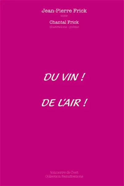 Du vin ! De l'air !. A glass of wine, a breath of fresh air
