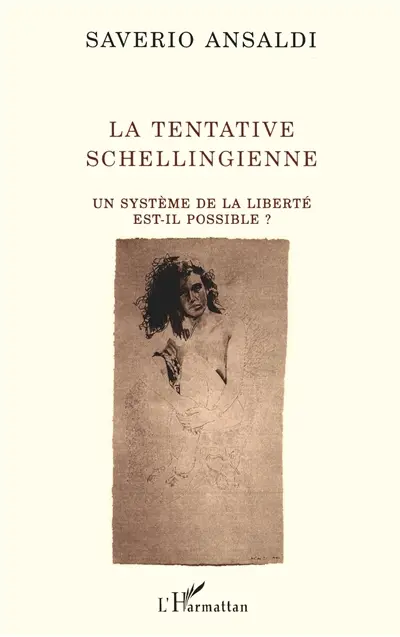 La Tentative schellingienne : un système de la liberté est-il possible ?