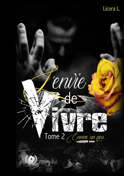 L'envie de vivre : Tome 2