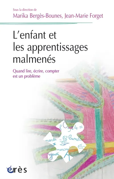 L'enfant et les apprentissages malmenés : quand lire, écrire, compter est un problème
