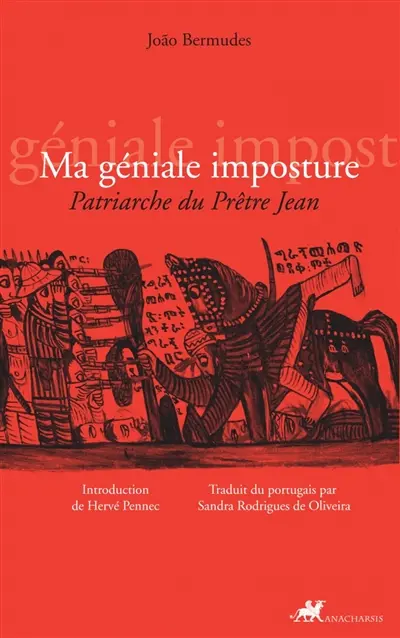 Ma géniale imposture : patriarche du prêtre Jean