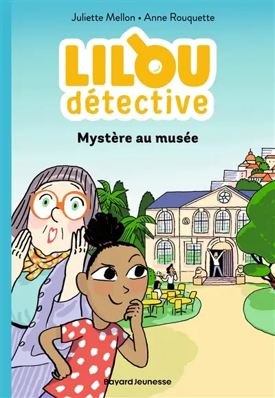 Lilou détective. Vol. 1. Mystère au musée