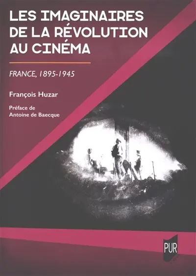 Les imaginaires de la Révolution au cinéma : France, 1895-1945