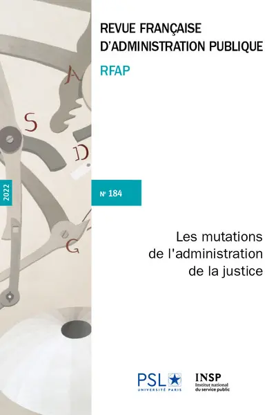 Revue française d'administration publique, n° 184. Les mutations de l'administration de la justice