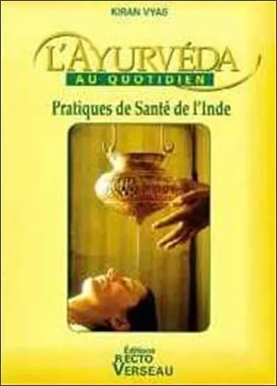 L'ayurvéda au quotidien : pratiques de santé de l'Inde