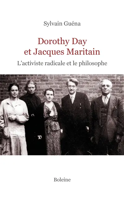 Dorothy Day et Jacques Maritain : l'activiste radicale et le philosophe