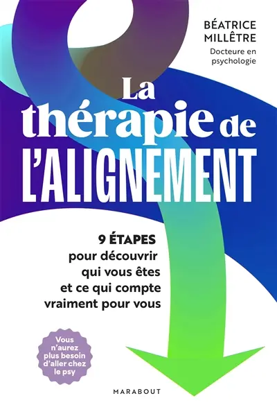 La thérapie de l'alignement : 9 étapes pour découvrir qui vous êtes et ce qui compte vraiment pour vous