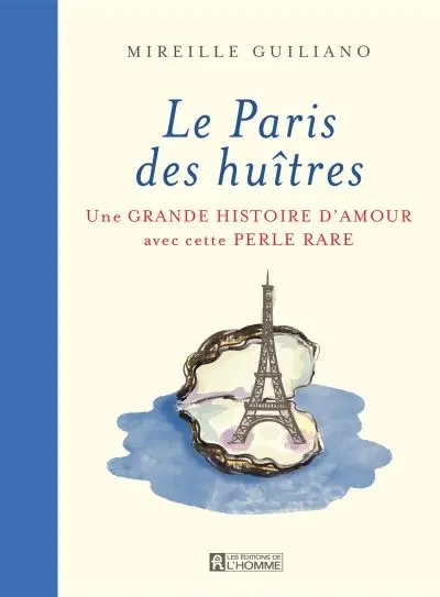 Le Paris des huîtres : une grande histoire d'amour avec cette perle rare