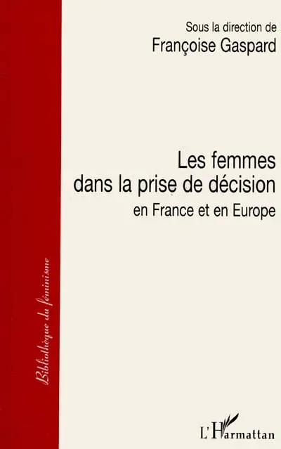 Les femmes dans la prise de décision en France et en Europe : demain la parité