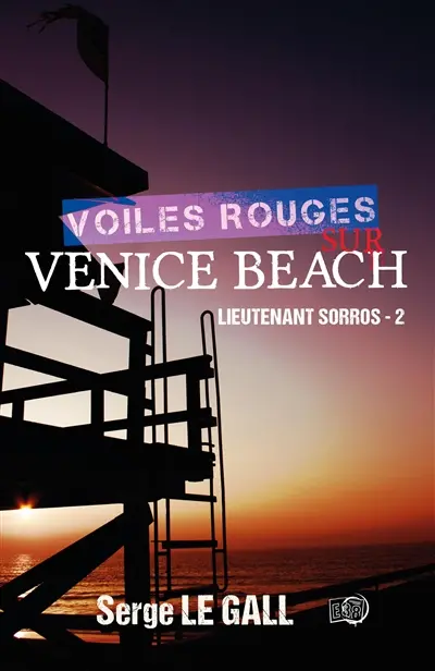 Lieutenant Sorros. Vol. 2. Voiles rouges sur Venice Beach