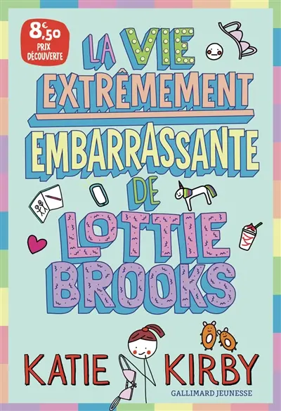 Lottie Brooks. Vol. 1. La vie extrêmement embarrassante de Lottie Brooks