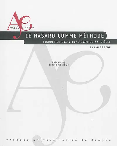 Le hasard comme méthode : figures de l'aléa dans l'art du XXe siècle
