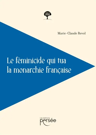 Le féminicide qui tua la monarchie française