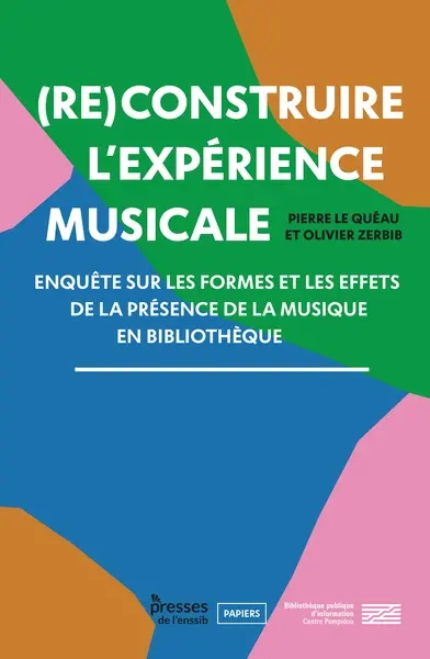 (Re)construire l'expérience musicale : enquête sur les formes et les effets de la présence de la musique en bibliothèque