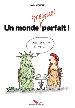 Un monde (presque) parfait : 150 dessins d'actualité