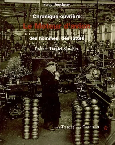 Le moteur d'avion : chronique ouvrière, des hommes, des luttes : SNECMA
