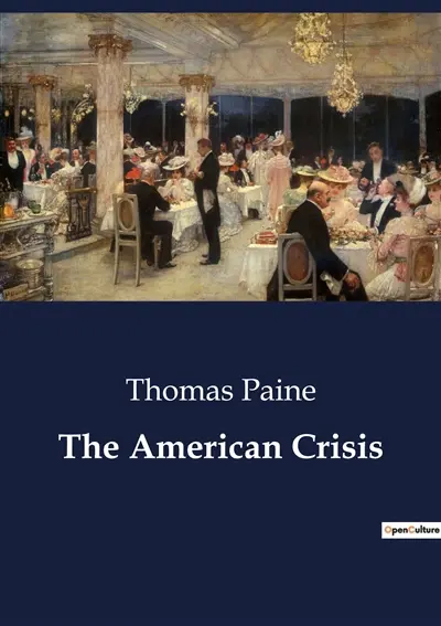 The American Crisis : The Struggle for American Independence : A Call to Arms and Unity