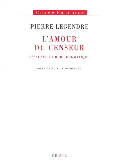 L'amour du censeur : essai sur l'ordre dogmatique