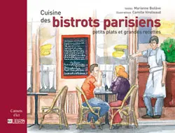 Cuisine des bistrots parisiens : petits plats et grandes recettes
