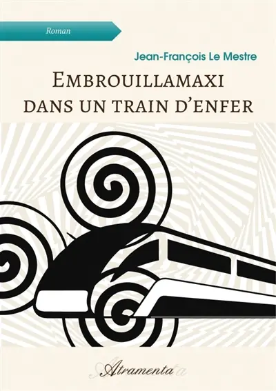 Embrouillamaxi dans un train d'en­fer