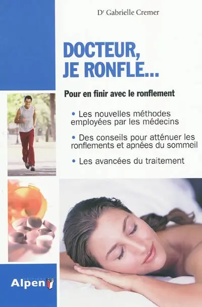 Docteur, je ronfle... : pour en finir avec le ronflement