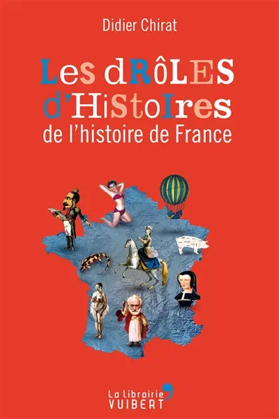Les drôles d'histoires de l'histoire de France