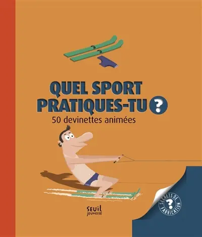 Quel sport pratiques-tu ? : 50 devinettes animées