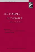 Les formes du voyage : approches interdisciplinaires : actes du colloque pluridisciplinaire, Strasbourg, les 22 et 23 novembre 2007