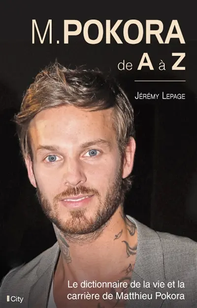 M. Pokora de A à Z : le dictionnaire de la vie et la carrière de Matthieu Pokora