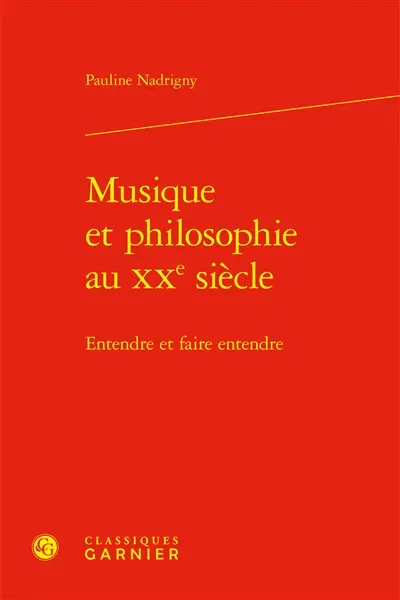 Musique et philosophie au XXe siècle : entendre et faire entendre