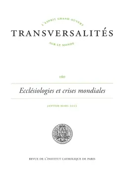 Transversalités, n° 160. Ecclésiologies et crises mondiales : quelles épistémologies pour une théologie de l'Eglise ?