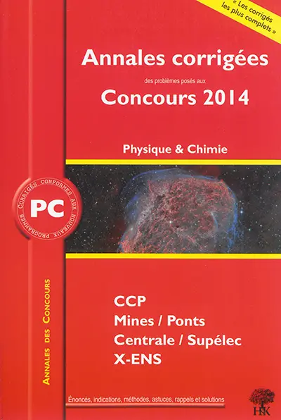 Physique & chimie PC : annales corrigées des problèmes posés aux concours 2014 : CCP, Centrale-Supélec, Mines-Ponts, X-ENS