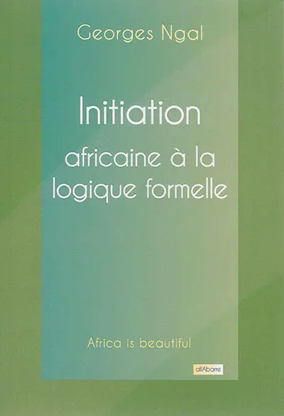 Initiation africaine à la logique formelle
