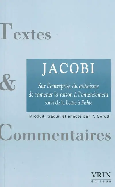 Sur l'entreprise du criticisme de ramener la raison à l'entendement et de donner à la philosophie une nouvelle orientation. Lettre à Fichte