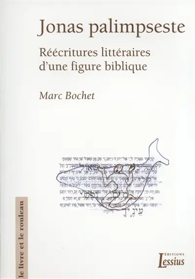 Jonas palimpseste : réécritures littéraires d'une figure biblique