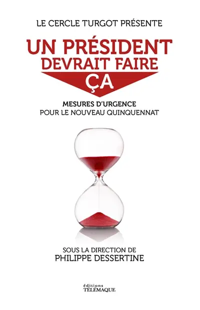 Un président devrait faire ça : mesures d'urgence pour le nouveau quinquennat