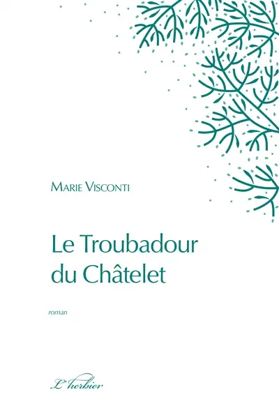 Le troubadour du Châtelet : enquête médiévale