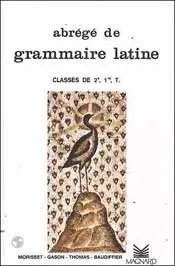 Abrégé de grammaire latine : classe de 2e et 1re, terminale