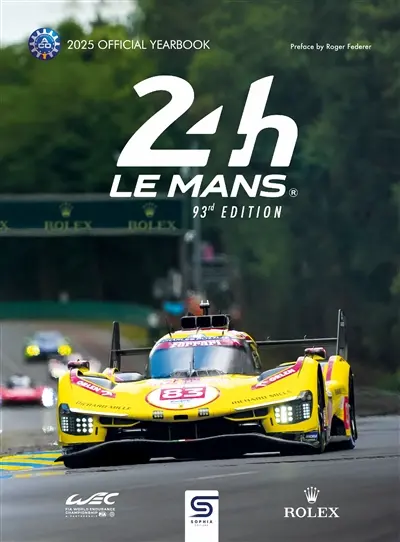 24 h Le Mans : 93rd edition : the officiel annuel of the greatest endurance race in the world