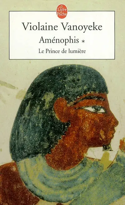 Aménophis. Vol. 1. Le prince de lumière