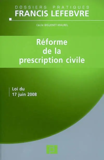 Réforme de la prescription civile : loi du 17 juin 2008