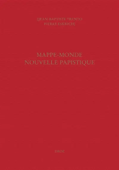 Mappe-monde nouvelle papistique : histoire de la mappe-monde papistique, en laquelle est déclairé tout ce qui est contenu et pourtraict en la grande table, ou carte de la mappe-monde (Genève, 1566)