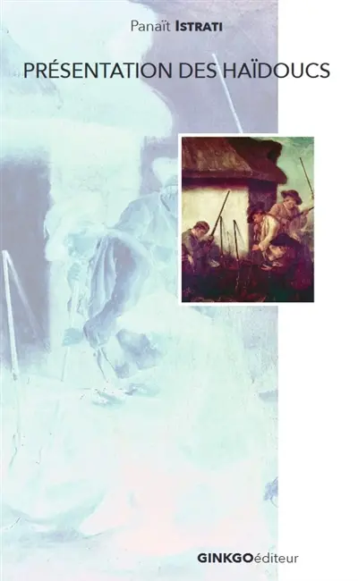 Les récits d'Adrien Zograffi. Vol. 3. Les haïdoucs. Vol. 1. Présentation des haïdoucs