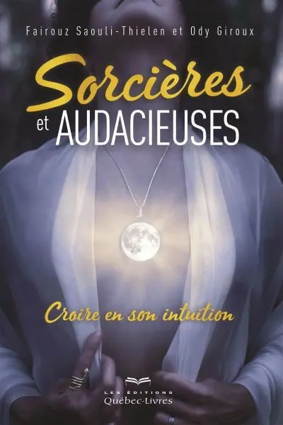 Sorcières et audacieuses : croire en son intuition