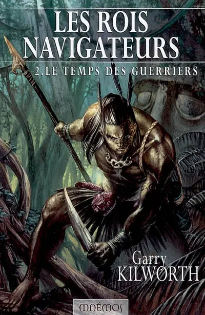 Les rois navigateurs. Vol. 2. Le temps des guerriers